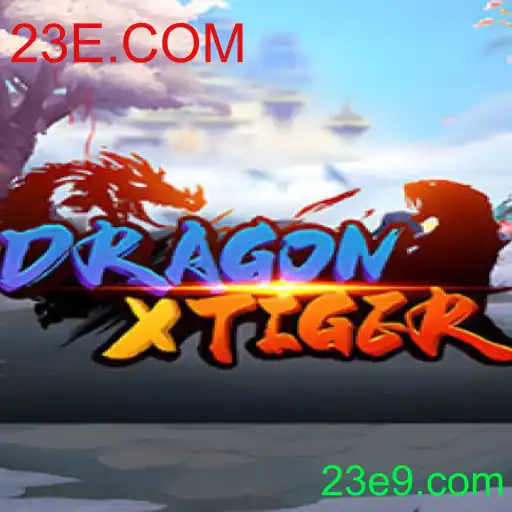 Explorando DragonXTiger: Um Novo Mundo de Aventuras no 23E.COM